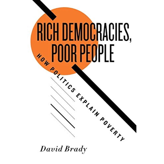 Pre-Owned Rich Democracies, Poor People: How Politics Explain Poverty (Paperback) 0195385918 9780195385915
