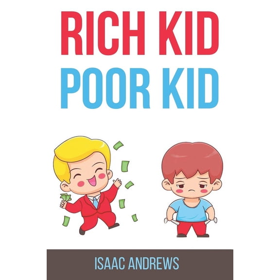 Rich Kid Poor Kid, (Paperback)