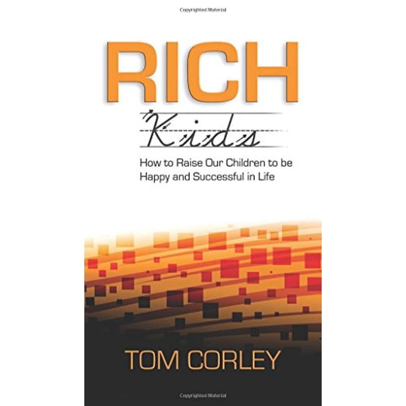 Pre-Owned Rich Kids: How to Raise Our Children to Be Happy and Successful in Life (Paperback) 1626529868 9781626529861