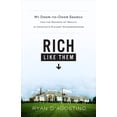 thumbnail image 1 of Rich Like Them: My Door-To-Door Search for the Secrets of Wealth in America's Richest Neighborhoods, (Hardcover), 1 of 1