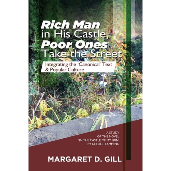 Rich Man in His Castle, Poor Ones Take the Street: Integrating the 'Canonical' Text and Popular Culture - A st, (Paperback)