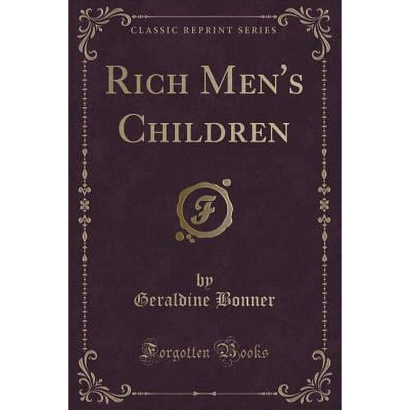 Rich Men's Children (Classic Reprint)