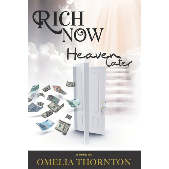 Rich Now Heaven Later, (Paperback)