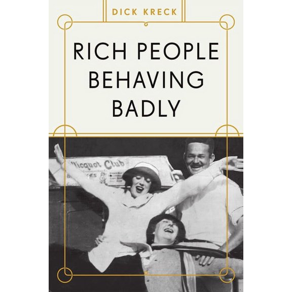 Rich People Behaving Badly, (Paperback)