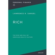 Rich The Rise and Fall of American Wealth Culture, Paperback