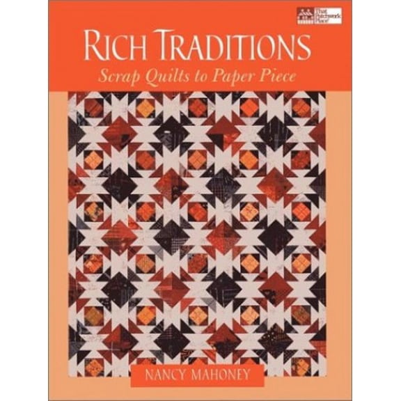 Pre-Owned Rich Traditions: Scrap Quilts to Paper Piece (Paperback) 1564774252 9781564774255