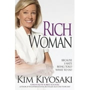 Rich Woman: Because I Hate Being Told What to Do -- Kim Kiyosaki