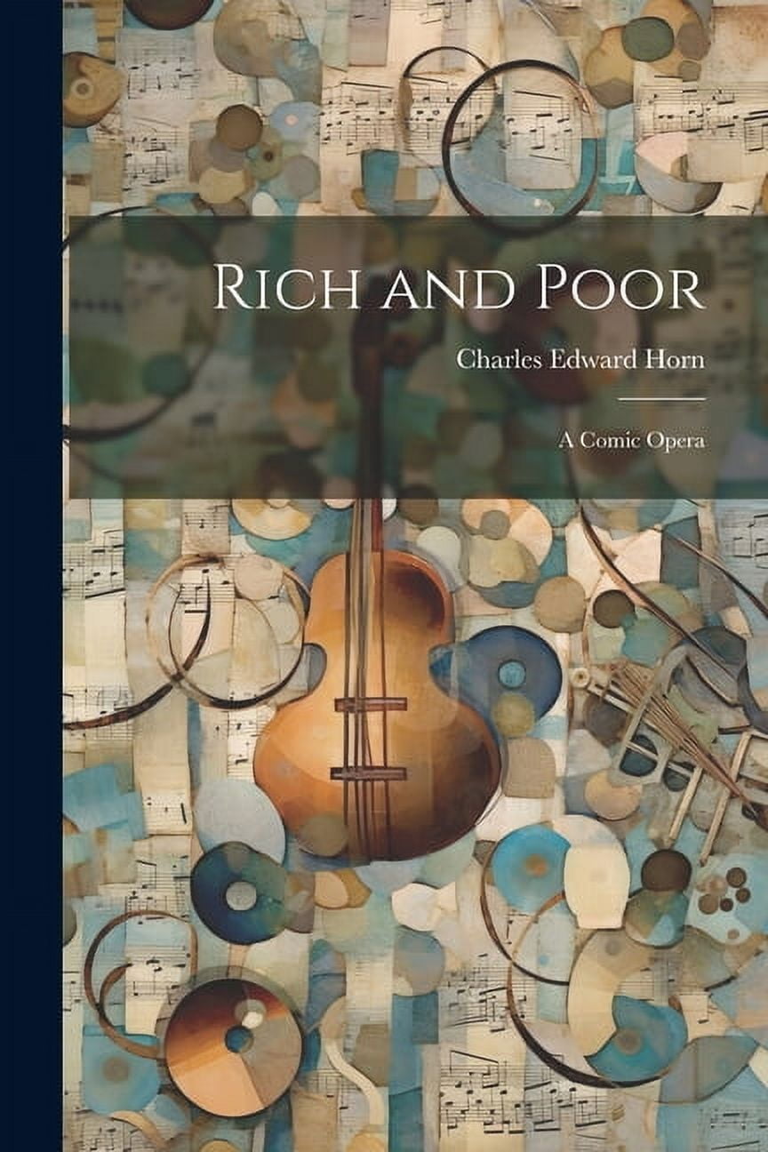 Rich and Poor: A Comic Opera (Paperback)