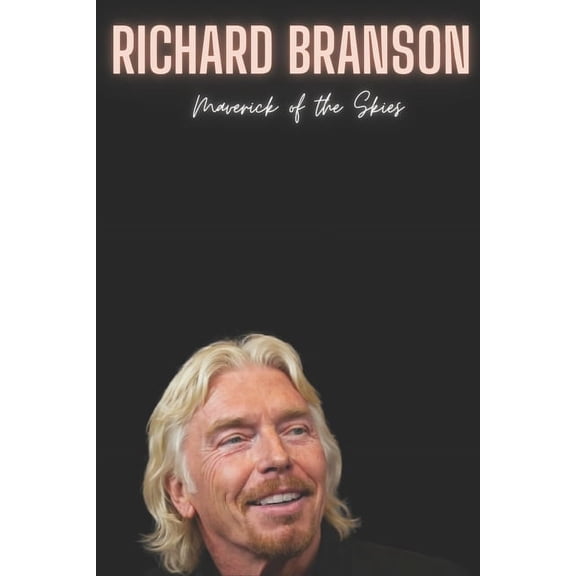 Richard Branson: Maverick of the Skies (Paperback)