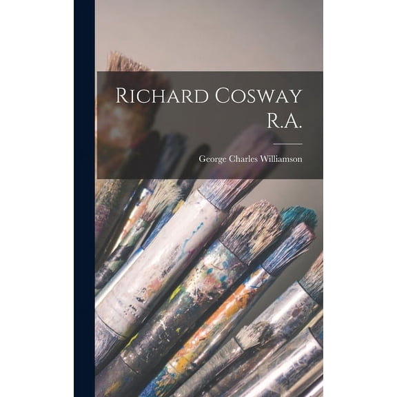 Richard Cosway R.A. (Hardcover)