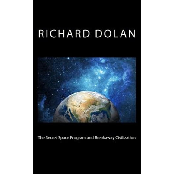Pre-Owned Richard Dolan Lecture: The Secret Space Program and Breakaway Civilization (Paperback)