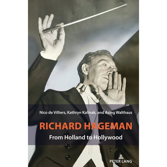 Richard Hageman: From Holland to Hollywood, (Paperback)
