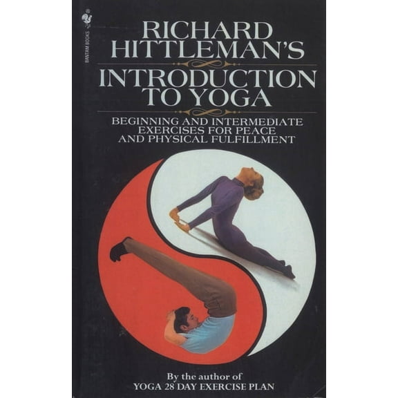Richard Hittleman's Introduction to Yoga: Beginning and Intermediate Exercises for Peace and Physical Fulfillment, (Paperback)