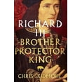thumbnail image 1 of Pre-Owned Richard III: Brother, Protector, King Paperback, 1 of 1