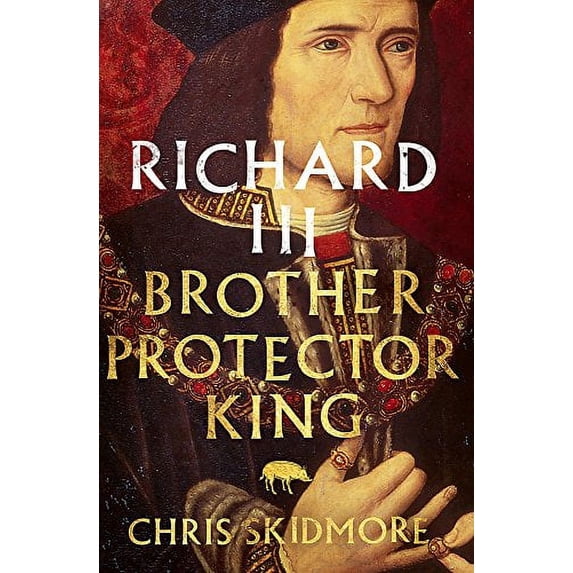 Pre-Owned Richard III: Brother, Protector, King Paperback