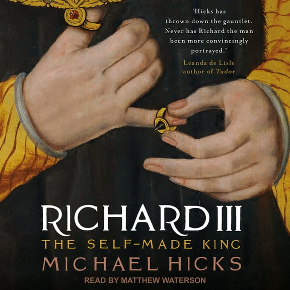 Richard III: The Self-Made King (Audiobook)