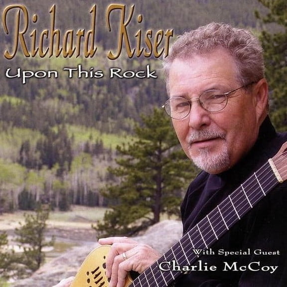 Richard Kiser - Upon This Rock - Music & Performance - CD