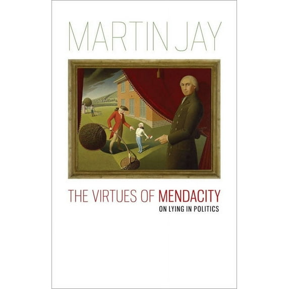 Richard Lectures The Virtues of Mendacity: On Lying in Politics, (Paperback)