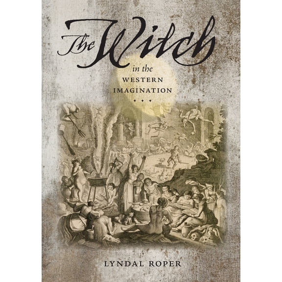 Richard Lectures: The Witch in the Western Imagination (Paperback)