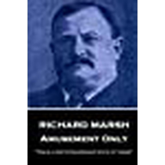 Richard Marsh - Amusement Only: "This is a very extraordinary state of things"