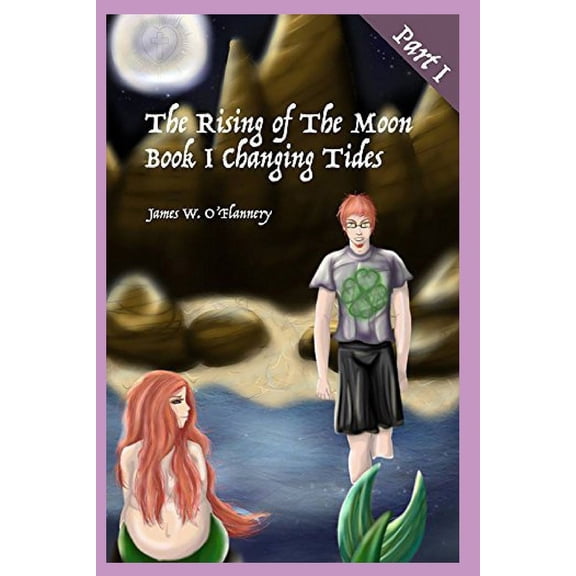 Richard McMurphy Novel The Rising of The Moon Book I: Changing Tides Part I Second Edition: The Long-Awaited Sequel to James O'Flannery's First, Book 2, (Paperback)
