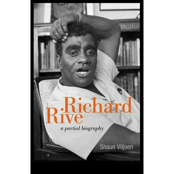 Richard Rive: A Partial Biography, (Paperback)