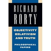 Richard Rorty Philosophical Papers Set Objectivity, Relativism, and Truth Philosophical Papers, Paperback