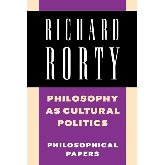 Richard Rorty: Philosophical Papers Set Philosophy as Cultural Politics, (Paperback)