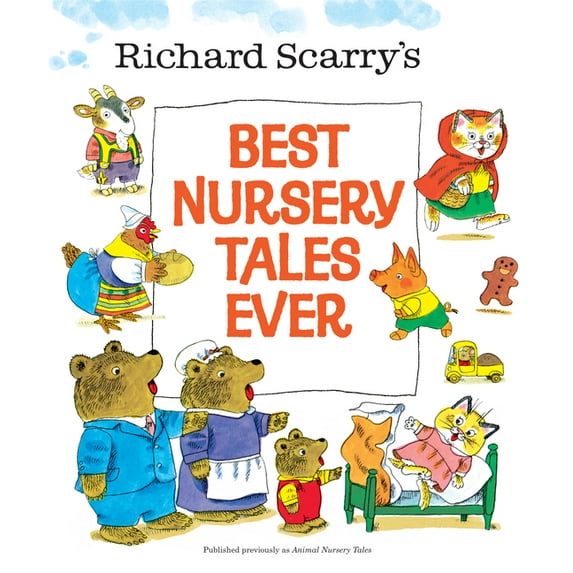 Richard Scarry's Best Nursery Tales Ever, (Hardcover)