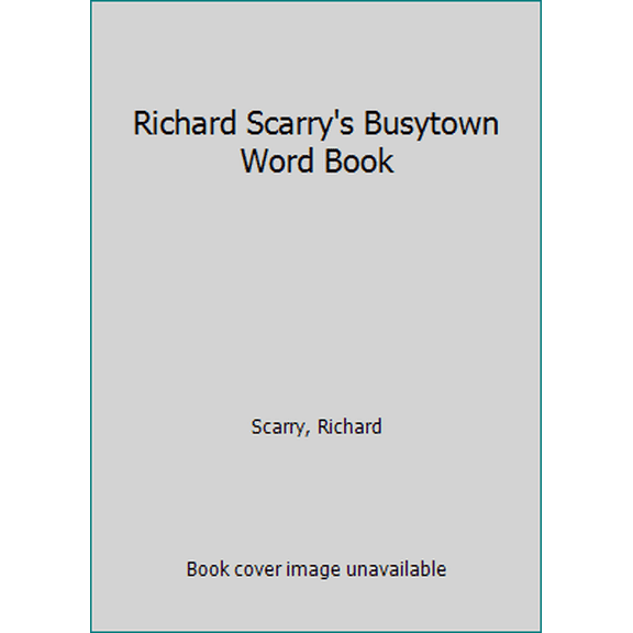 Pre-Owned Richard Scarry's Busytown Word Book (Hardcover) 0307628469 9780307628466