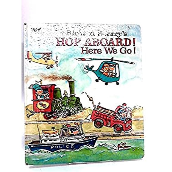 Pre-Owned Richard Scarry's Hop Aboard! Here We Go!, 9780307137562, 0307137562, Hardcover,