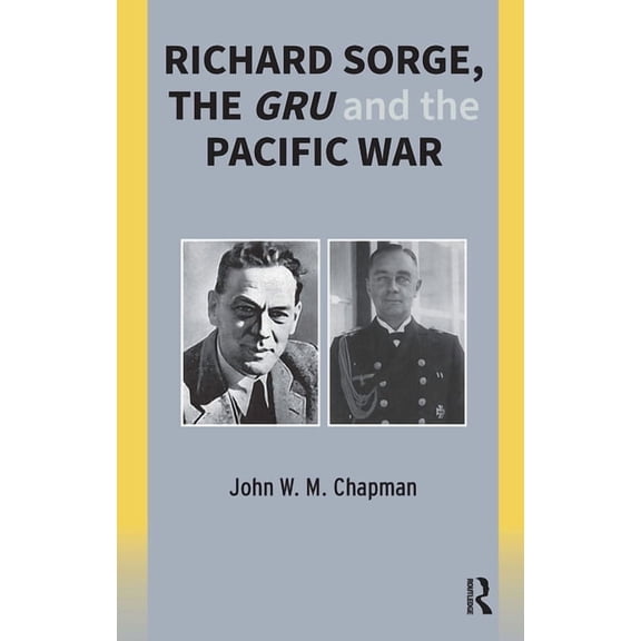 Richard Sorge, the Gru and the Pacific War, (Paperback)