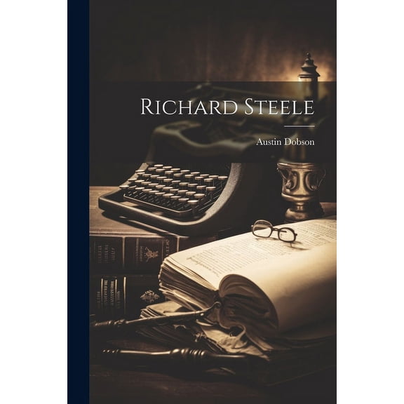 Richard Steele (Paperback)