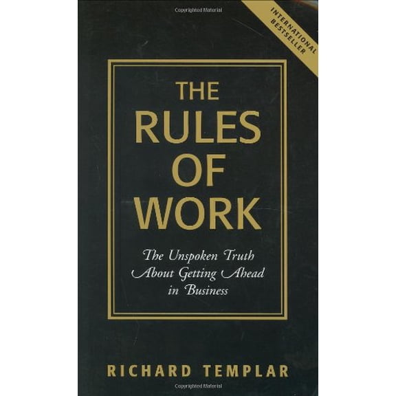 Pre-Owned The Rules Of Work: The Unspoken Truth About Getting Ahead In Business, 9780131858381, 0131858386, Paperback,