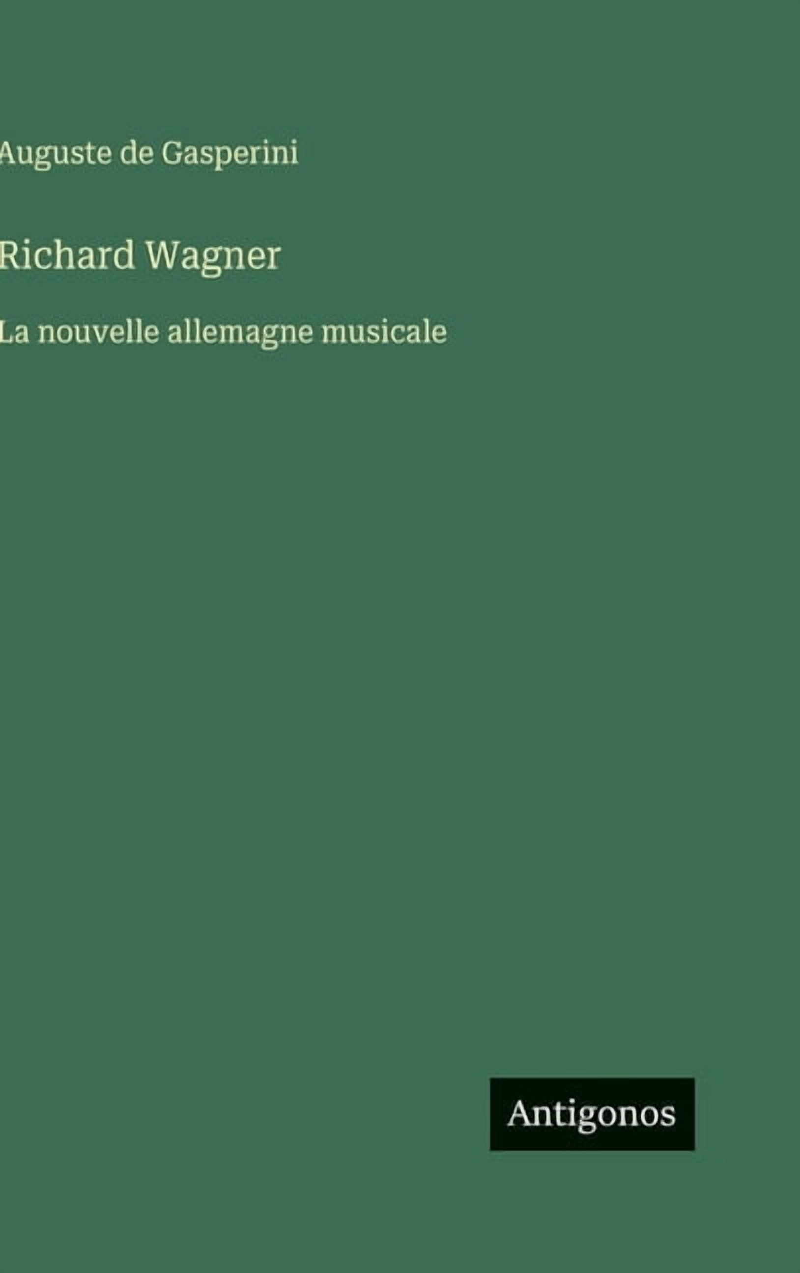 Richard Wagner: La nouvelle allemagne musicale, (Hardcover)