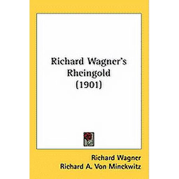 Richard Wagner's Rheingold (1901) (Hardcover)