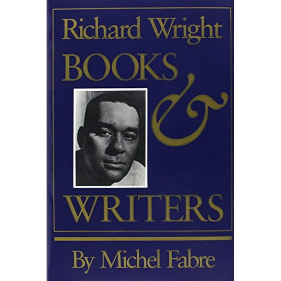 Pre-Owned Richard Wright: Books and Writers (Hardcover) 0878054030 9780878054039