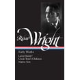 thumbnail image 1 of Pre-Owned Richard Wright: Early Works (Loa #55): Lawd Today! / Uncle Tom's Children / Native Son (Hardcover) 0940450666 9780940450660, 1 of 1