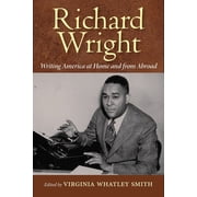 Richard Wright Writing America at Home and from Abroad, Hardcover