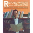 thumbnail image 1 of Pre-Owned Richard Wright and the Library Card (Paperback) 1880000881 9781880000885, 1 of 1