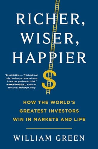 Pre-Owned Richer, Wiser, Happier: How the World's Greatest Investors Win in Markets and Life (Hardcover) 1501164856 9781501164859