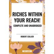 Riches Within Your Reach! Complete and Unabridged, Hardcover