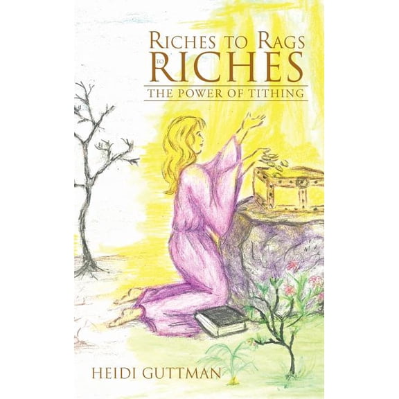 Riches to Rags to Riches : The Power of Tithing