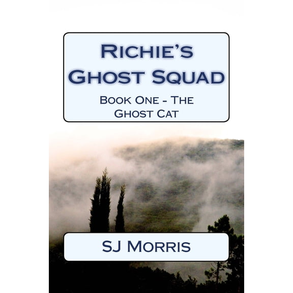 Richie's Ghost Squad Richie's Ghost Squad: Book One - The Ghost Cat, Book 1, (Paperback)