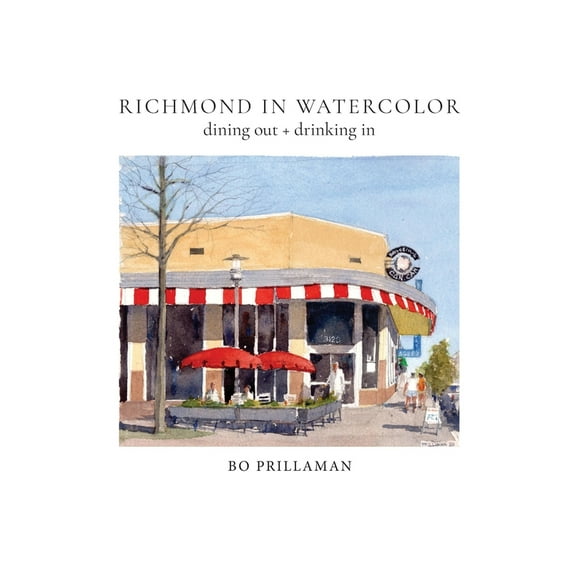 Richmond in Watercolor: dining out + drinking in, (Hardcover)
