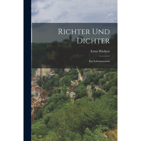 Richter Und Dichter: Ein Lebensausweis, (Paperback)
