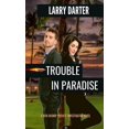 thumbnail image 1 of Rick Bishop Novels: Trouble in Paradise : From the Files of a Half-Boiled Honolulu P.I. The Defective Detective Rick Bishop (Series #3) (Paperback), 1 of 1