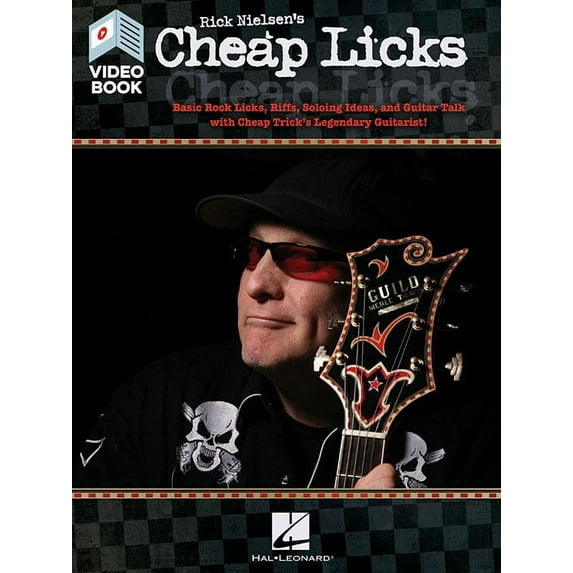 Rick Nielsen's Cheap Licks: Basic Rock Licks, Riffs, Soloing Ideas, and Guitar Talk with Cheap Trick's Legendary Guitari, (Paperback)