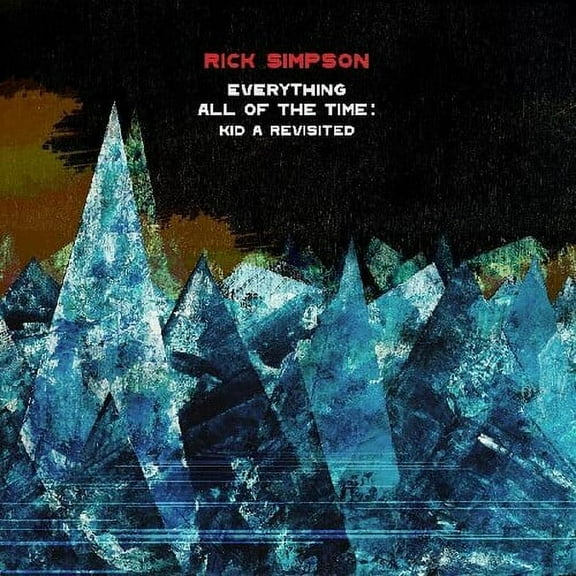 Rick Simpson - Everything All Of The Time: Kid A Revisited - Music & Performance - CD