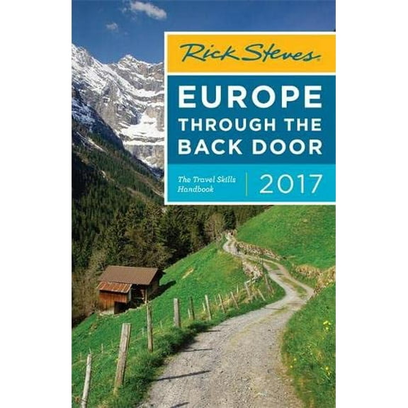 Pre-Owned Rick Steves Europe Through the Back Door 2017 (Paperback) 1631214330 9781631214332